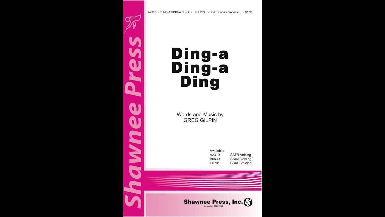 Ding-a Ding-a Ding | SATB Choir, a cappella | by Greg Gilpin