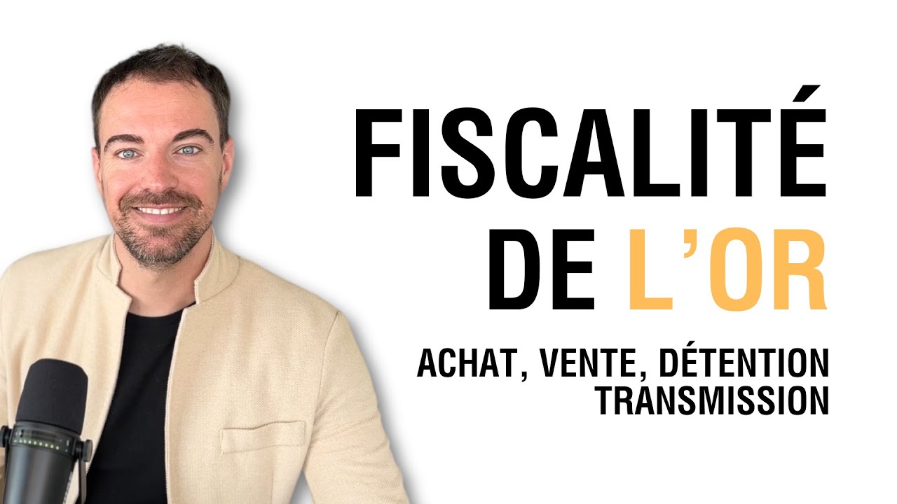 La fiscalit&eacute; de l'Or : achat, revente, d&eacute;tention, transmission