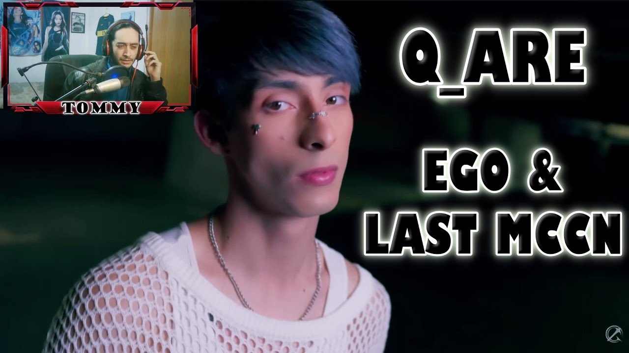 [REACCION] Q_ARE 'EGO' & 'LAST MCCN' OFFICIAL VISUALIZER