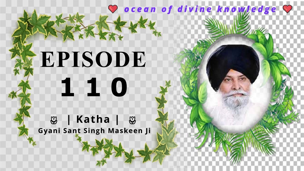 | Katha | Ep-110 🙏 Gyani Sant Singh Maskeen Ji 🙏 #gurbanikatha  #Bhakti #gurbani  #gurbanishabad