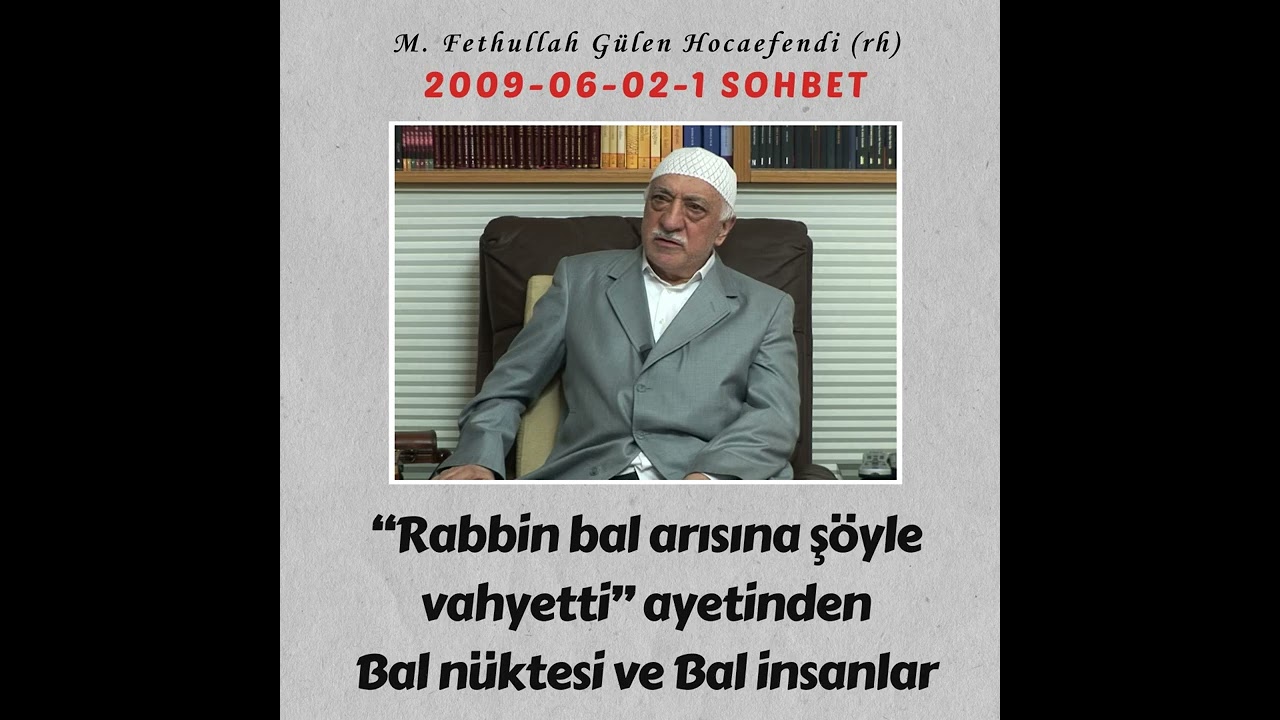 2009-06-02-1 SOHBET - “Rabbin bal arısına şöyle vahyetti” ayetinden Bal nüktesi ve Bal insanlar