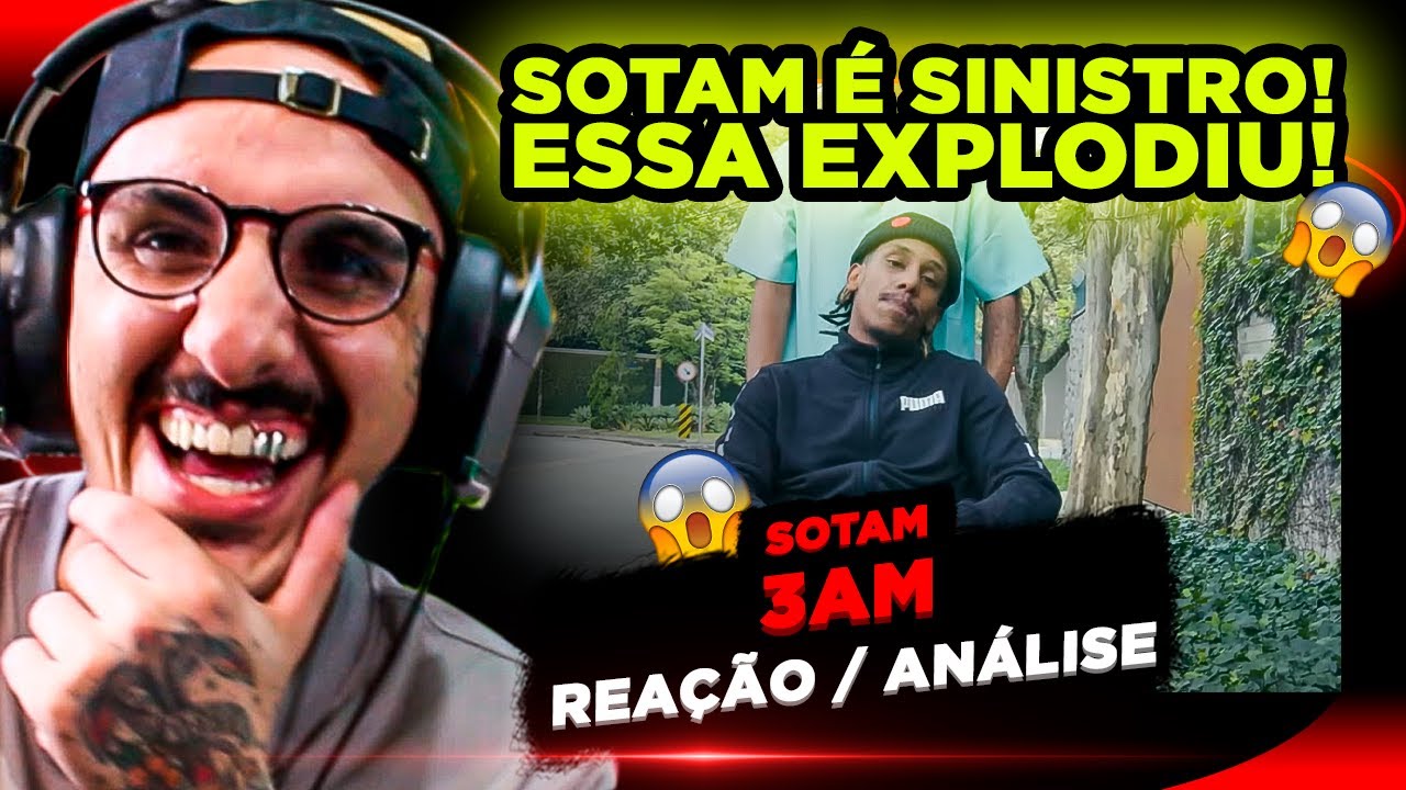 ESSA BATEU DEMAIS!!!! SOTAM - 3AM (PXTA RASA) [REAÇÃO/ ANÁLISE]