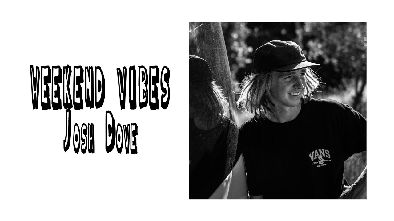 Weekend Vibes: Josh Dove