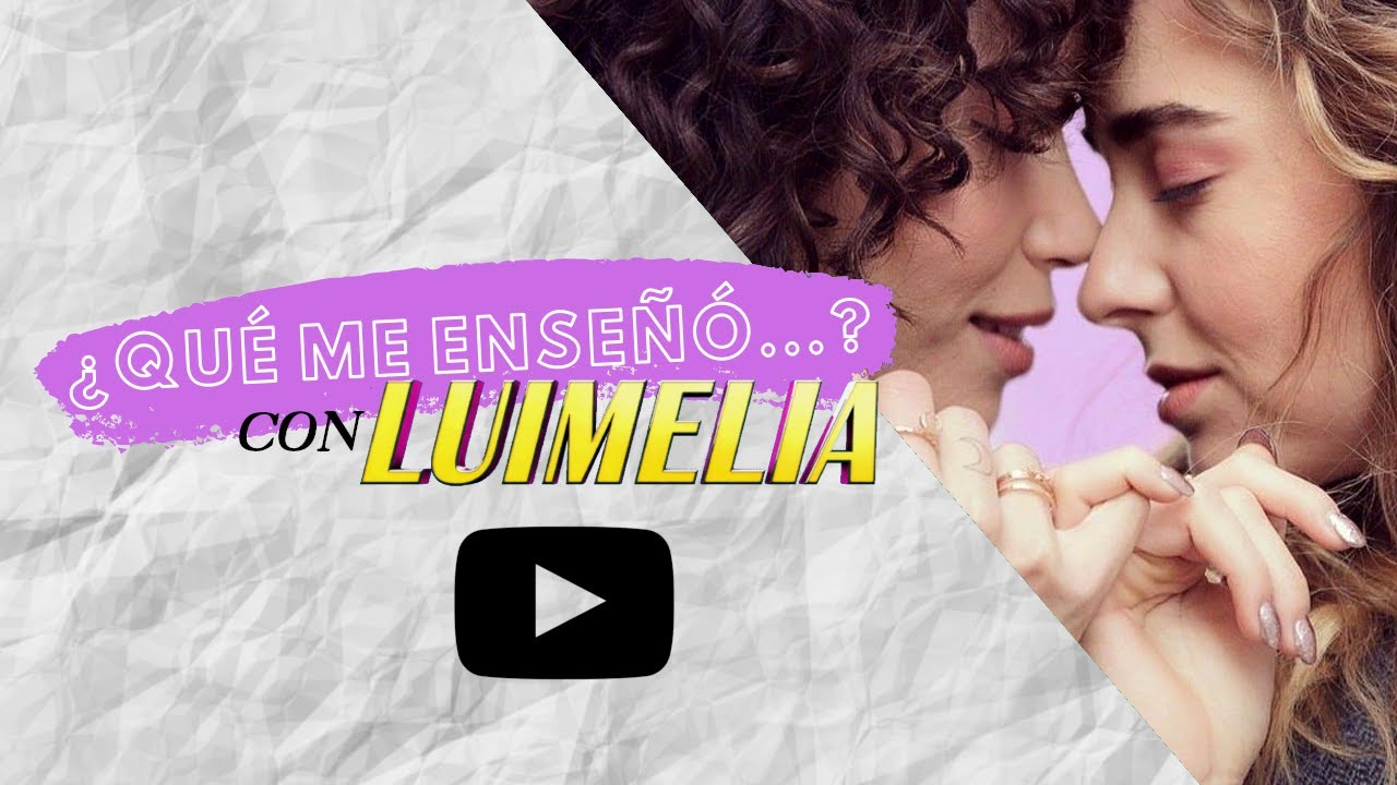 ¿Qué me enseñó LUIMELIA? - Con Paula Usero y Carol Rovira