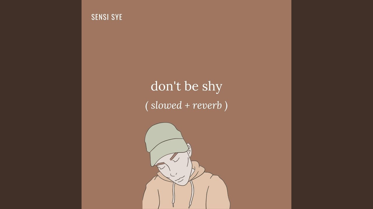 don't be shy (slowed + reverb)