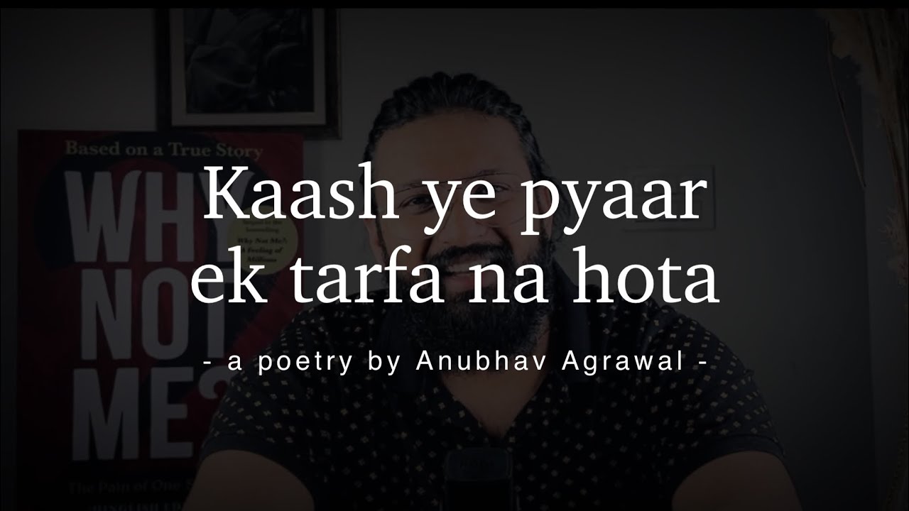 Кааш Йе Пьяар Эк Тарфа На Хота… 💔 Поэзия односторонней любви Анубхава Агравала