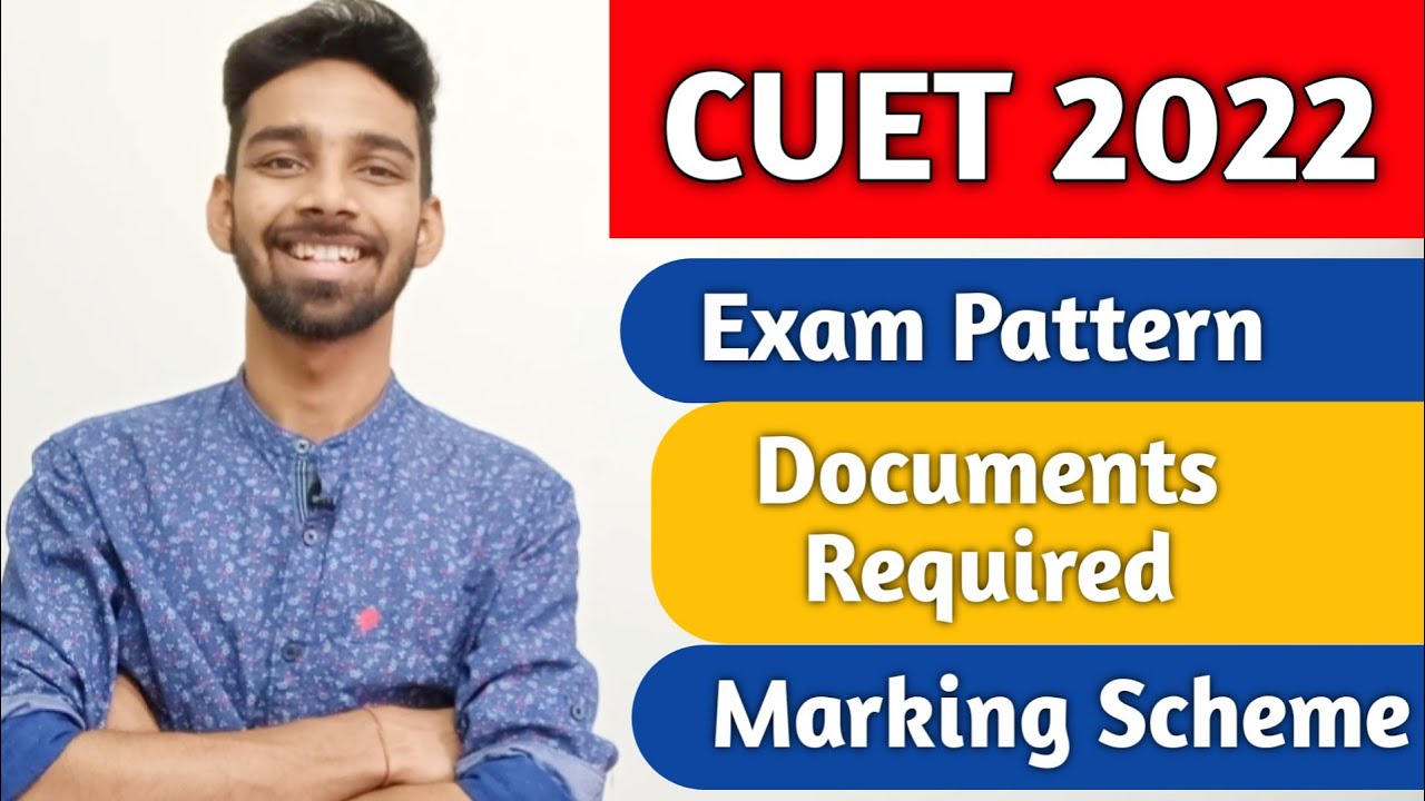 CUET 2022 - Marking Scheme | Documents Required | Exam Pattern | Slot wise Date and Time