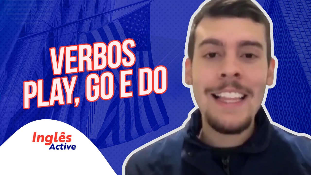 Verbos Play, Go e Do
