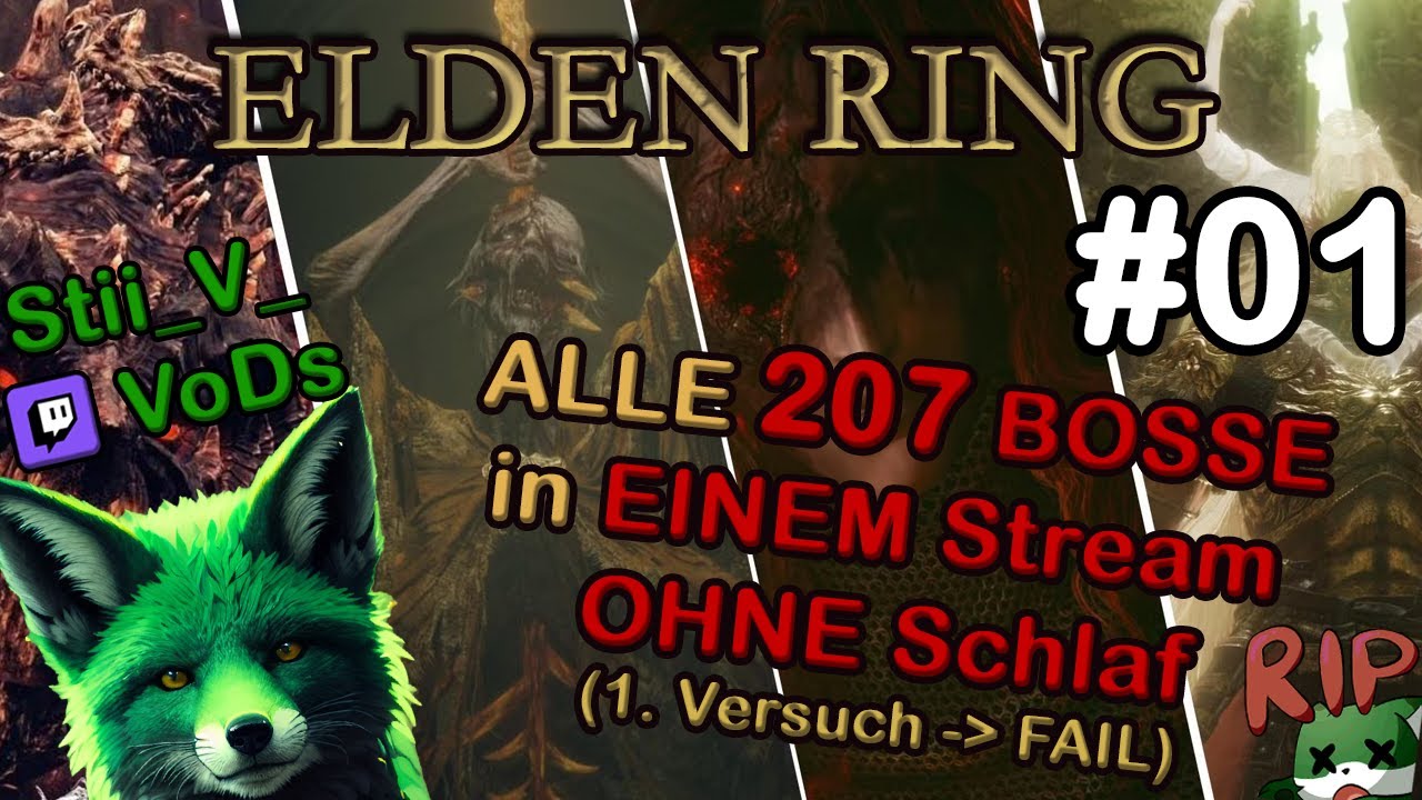 Elden Ring ALLE 207 BOSSE IN EINEM STREAM OHNE SCHLAF - FAIL [#01] 🔥| Twitch-Stream VoD von Stii_V_💚