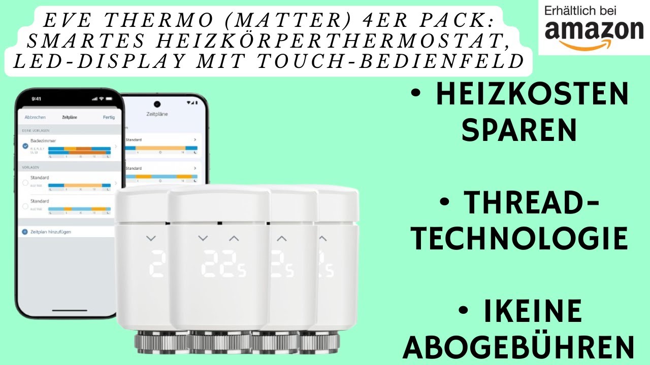 Eve Thermo (Matter) 4er Pack: Smartes Heizkörperthermostat, LED-Display mit Touch-Bedienfeld