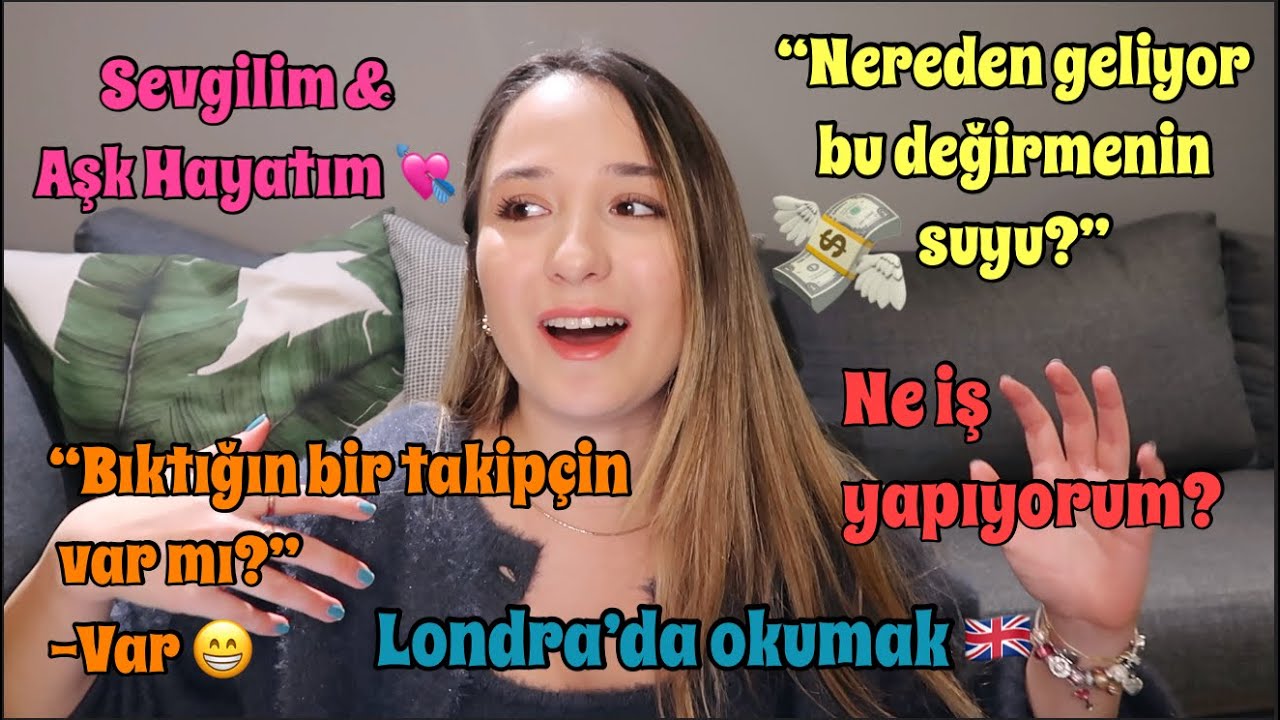 SEVGİLİM? & AŞK HAYATIM I NEREDE ÇALIŞIYORUM? LONDRA'DA OKUMAK, TEHLİKELİ SORU CEVAP