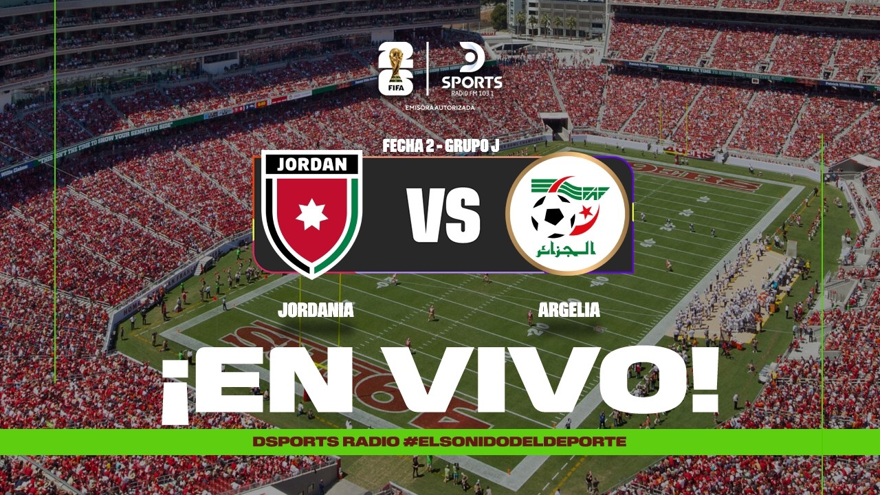 EN VIVO | JORDANIA VS. ARGELIA | COPA MUNDIAL FIFA 2026&trade; | DSPORTS RADIO FM 103.1
