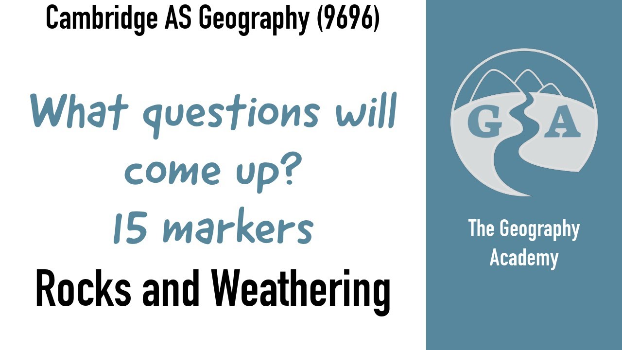 What 15 mark questions will come up? - Rocks and Weathering - CIE AS Geography exam