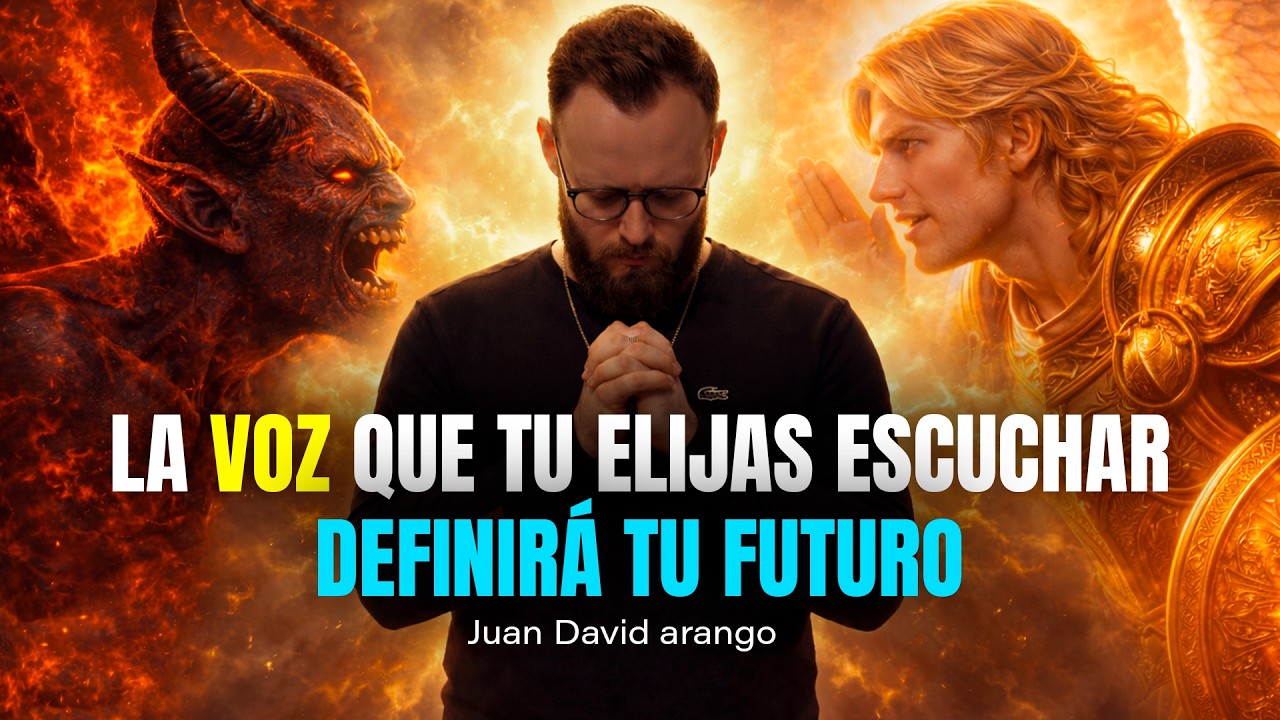 La voz que elijas escuchar, definirá tu futuro I Juan David Arango