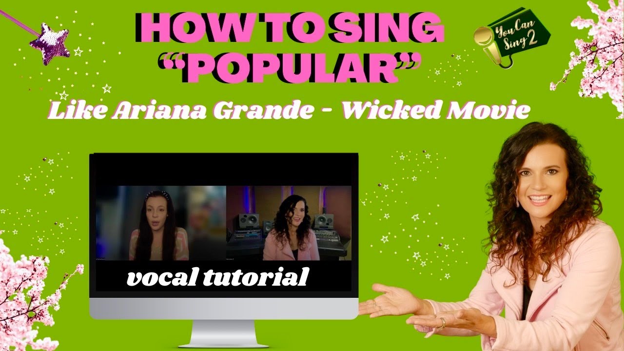 Sing Popular like Ariana Grande-Wicked Movie. Amazing Vocal Tips!
