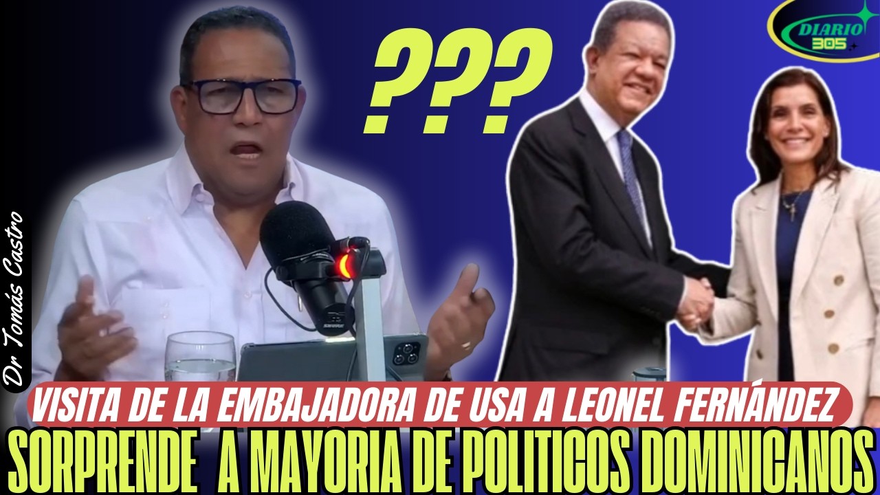 El Dr Tomas Castro EXPLOTA contra la VISITA DE LA EMBAJADORA DE ESTADOS UNIDOS A LEONEL FERNÁNDEZ.