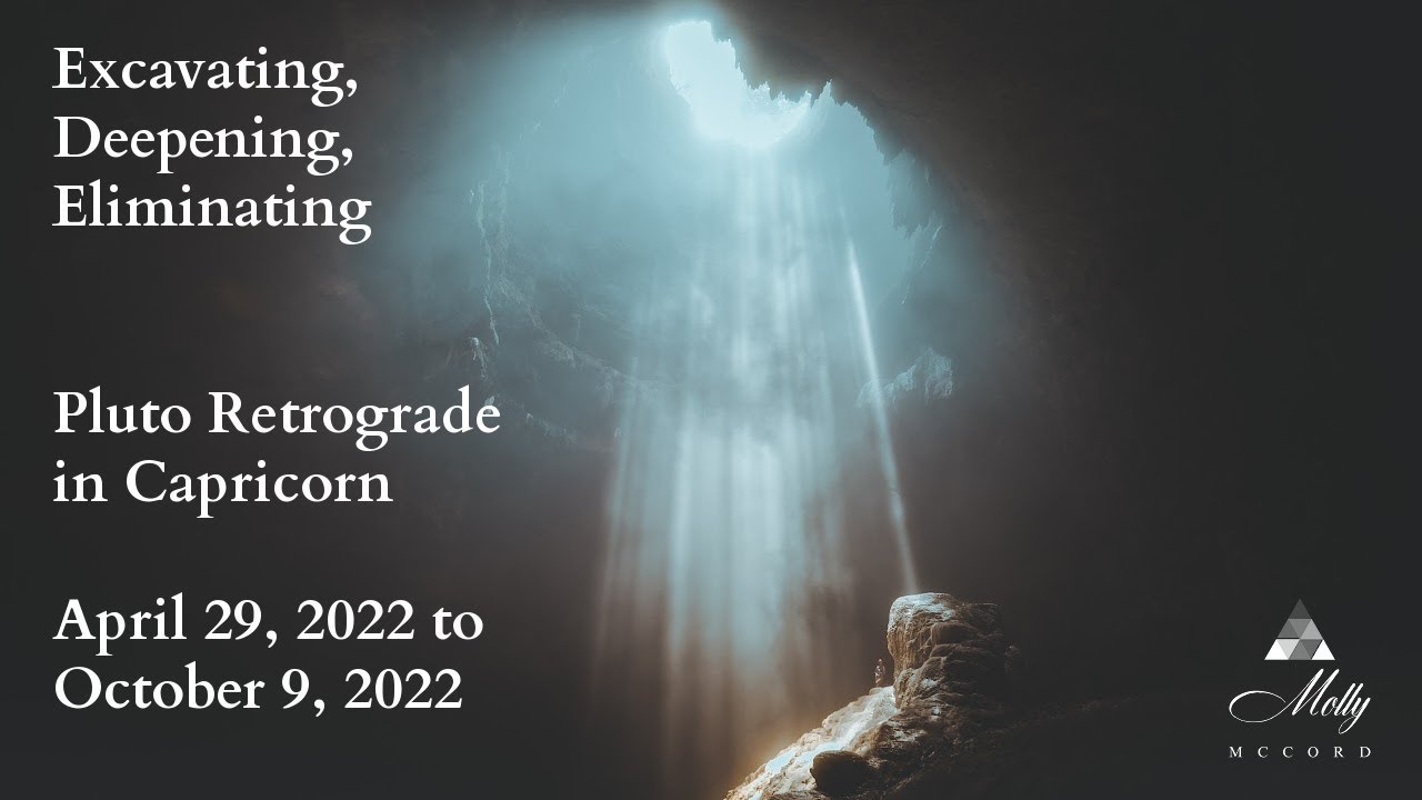Pluto Retrograde in Capricorn: Excavating, Deepening, Eliminating ~ 2022 Astrology