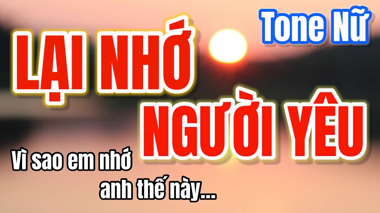 Lại Nhớ Người Y&ecirc;u ➤ Karaoke Tone Nữ ➤ Gia Anh Beat