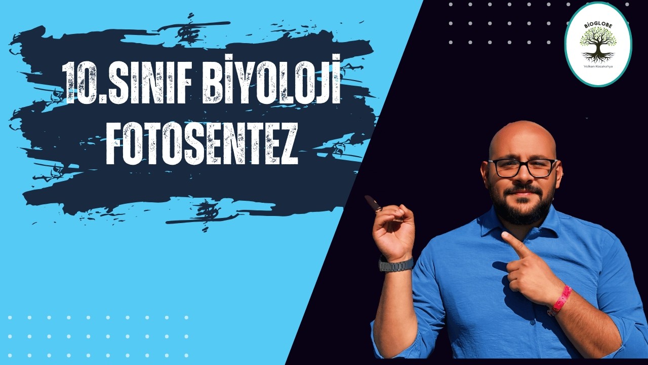 10.Sınıf Biyoloji -FOTOSENTEZ  (Yeni maarif modeline uygun)