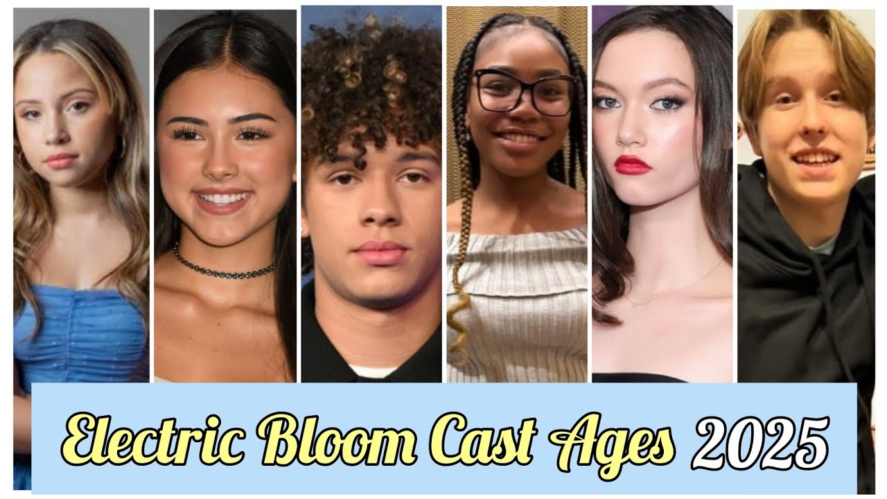 Electric Bloom Cast Real Name and Ages 2025