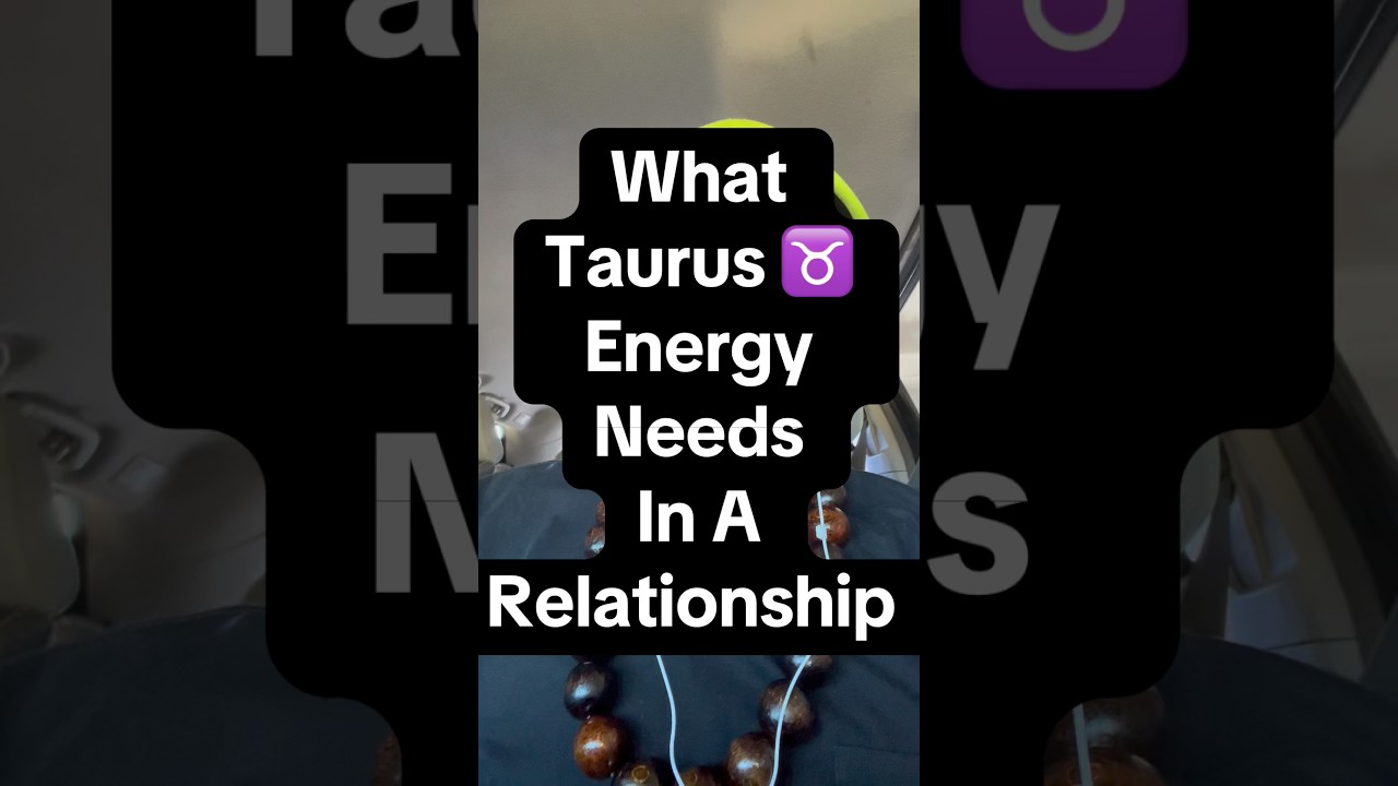 What Taurus ♉️ energy needs in a relationship. 
