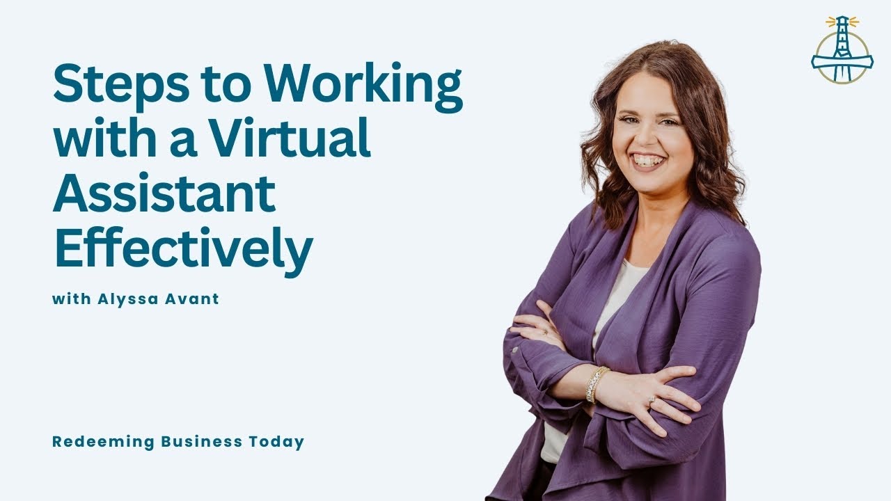 Steps to Working with a Virtual Assistant Effectively with Alyssa Avant | Episode 47