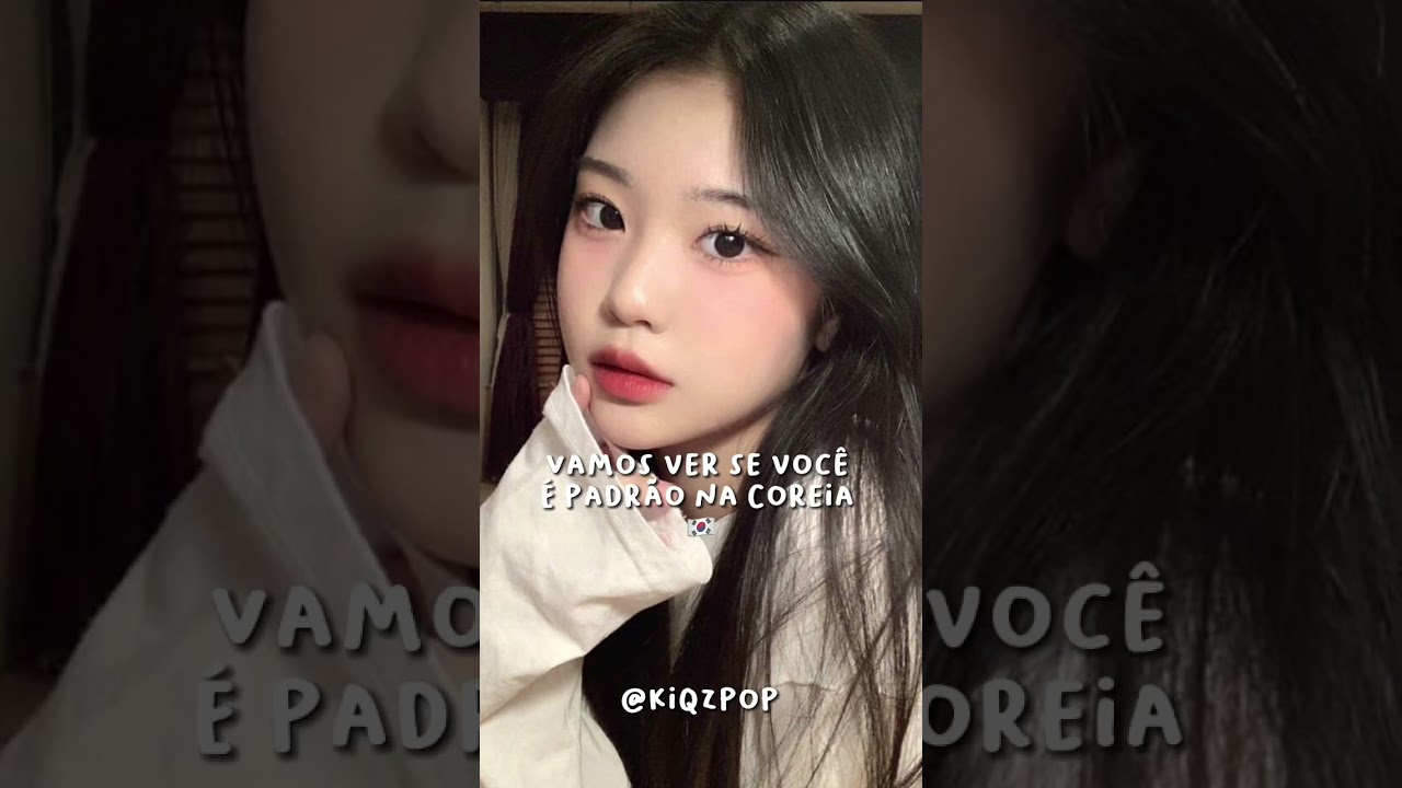 Padr&otilde;es de beleza na Coreia 🇰🇷 / @kiqzpop