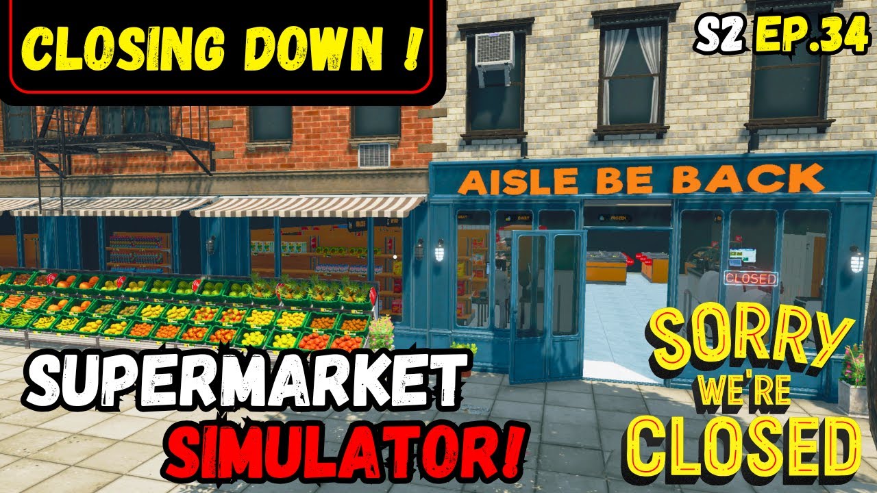 CLOSING DOWN SALE! The Final Episode Of Supermarket Simulator S2 Ep 34