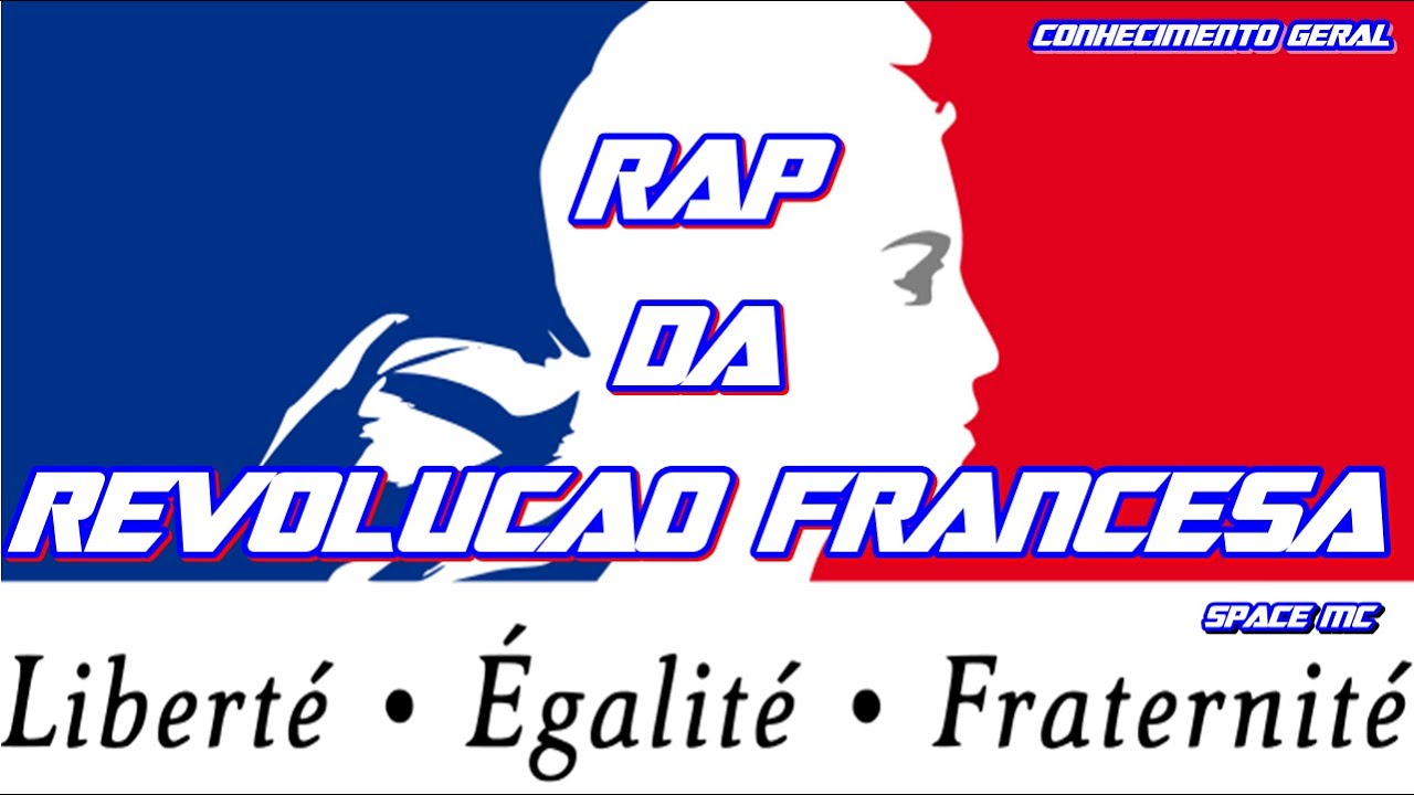 Rap da Revolução Francesa - Conhecimento Geral