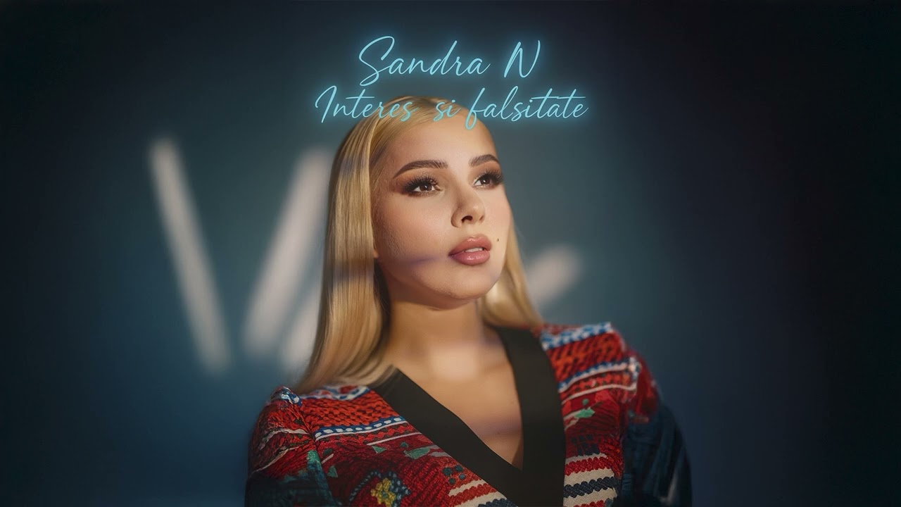 Sandra N - Interes si falsitate | Official Audio