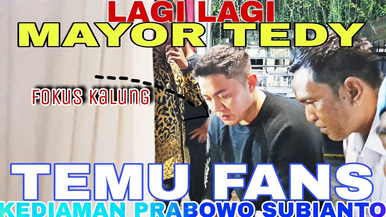 MAYOR TEDY TEMUI FANS DI KEDIAMAN BPK PRABOWO SUBIANTO