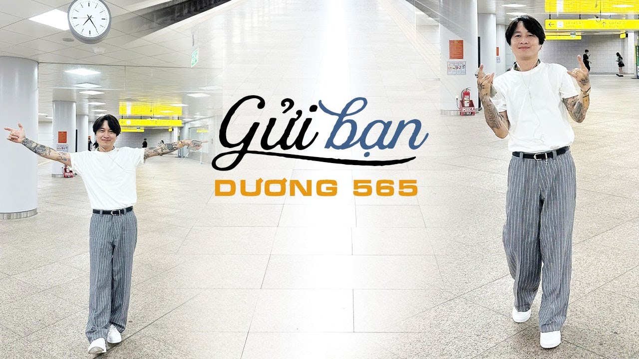GỬI BẠN | DƯƠNG 565 | MV OFFICIAL | Chơi bằng chữ nghĩa t&igrave;nh...