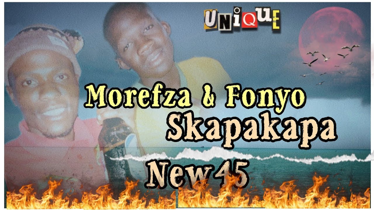 Morefza Maphorisa x Fonyo - Skapa Kapa New45 ( bad bee Crew