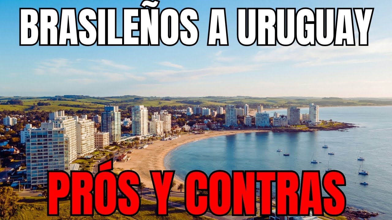 Brasileños Mudándose a Uruguay: Pros y Contras Reales