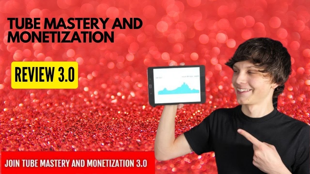 Tube Mastery and Monetization 3.0 Review
