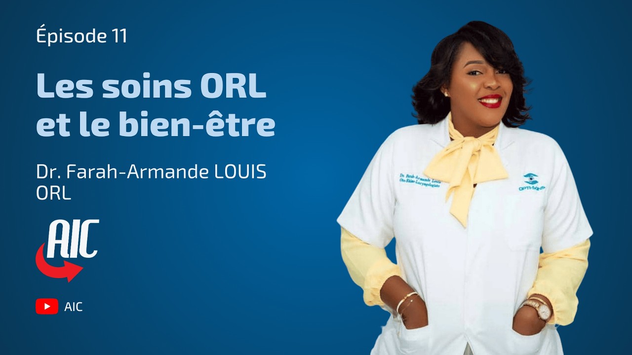 Épisode 11 : Les soins ORL et le bien-être