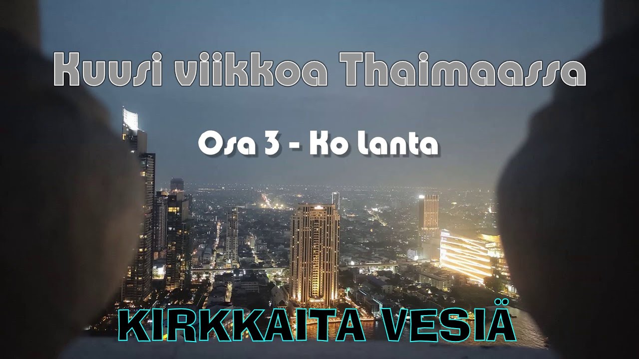 Kuusi viikkoa Thaimaassa - Osa 3 - Ko Lanta
