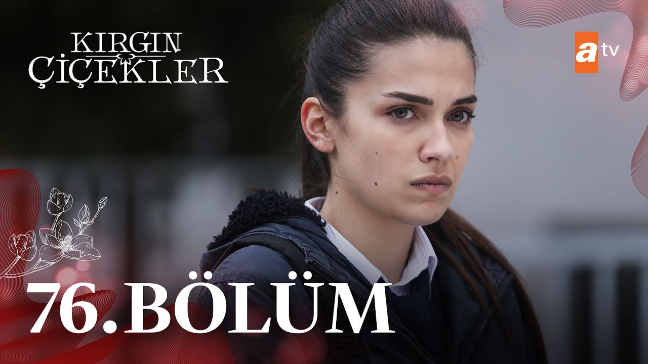 Kırgın Çiçekler 76. Bölüm - atv