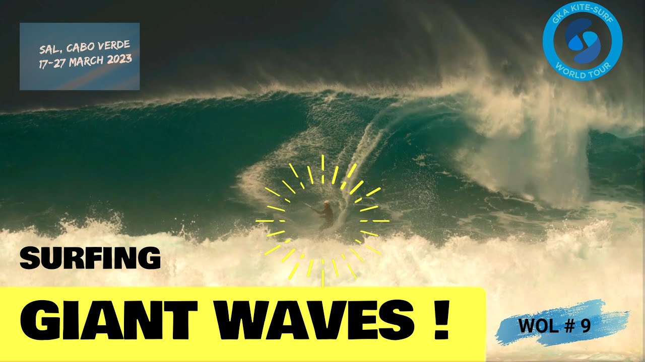 W.O.L. #9 -WAVE Riding in GIANT WAVES for GKA Ponta Preta Cabo Verde 2023 - Lorenzo Casati -