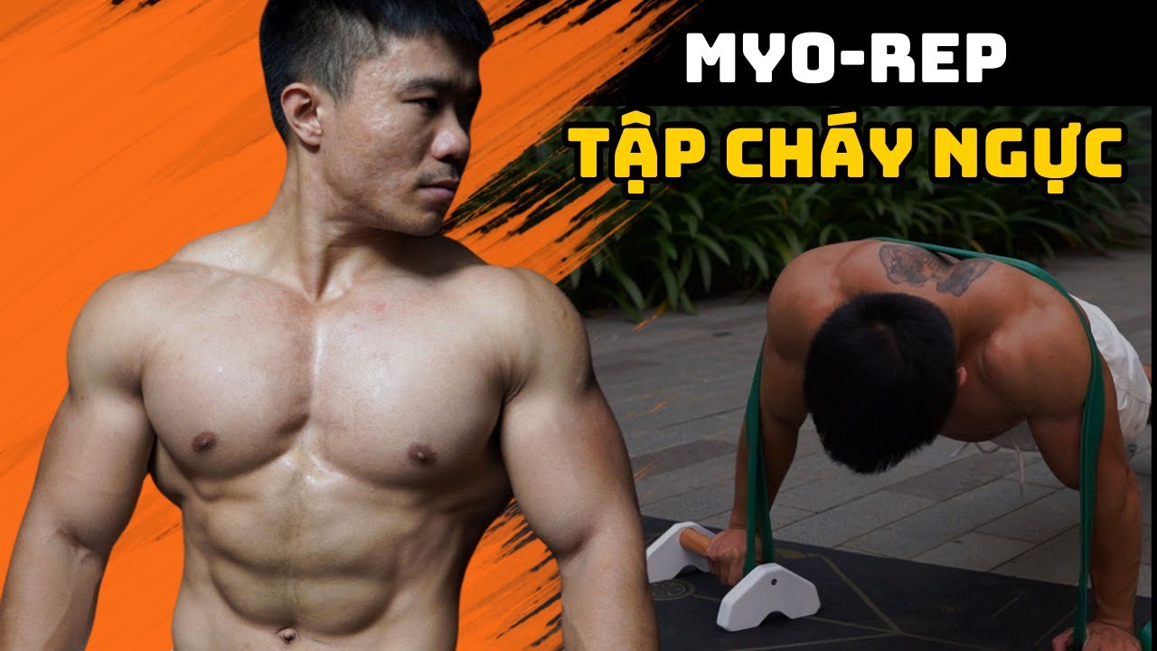 BUỔI 10: TẬP NGỰC NÂNG CAO VỚI MYOREP | SERIES: Tập Là Dễ 20p Là Đủ
