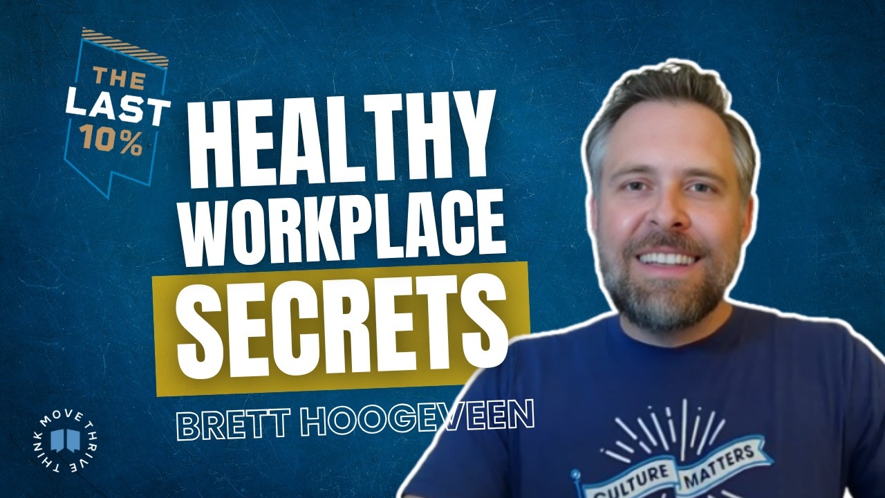 Secrets to a Healthy Workplace Culture with Expert Brett Hoogeveen