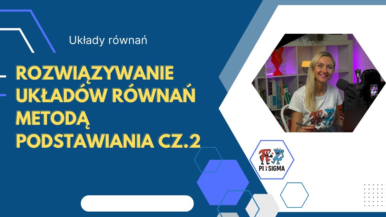 Rozwiązywanie układów równań metodą podstawiania cz. 2 Układy równań