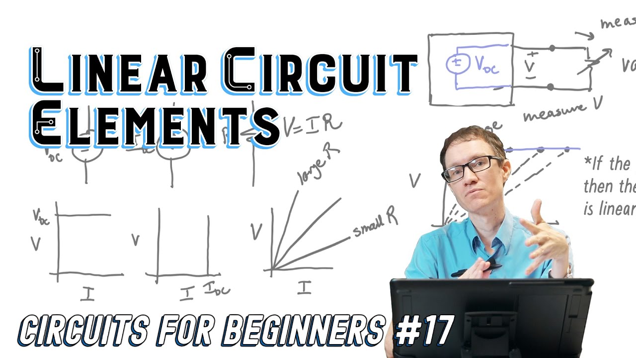 Linear Circuit Elements (Circuits for Beginners #17)