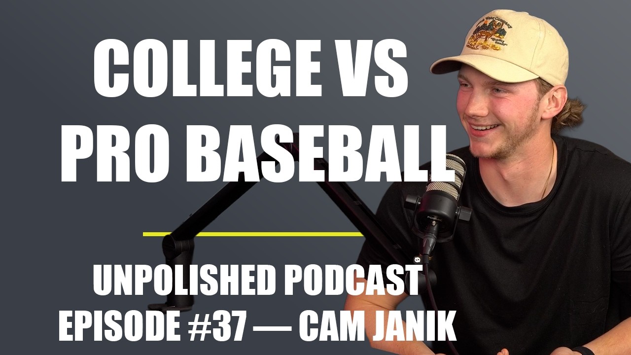How Hard Is It to Get to the MLB? — Unpolished Podcast Ep. #37 — Cam Janik