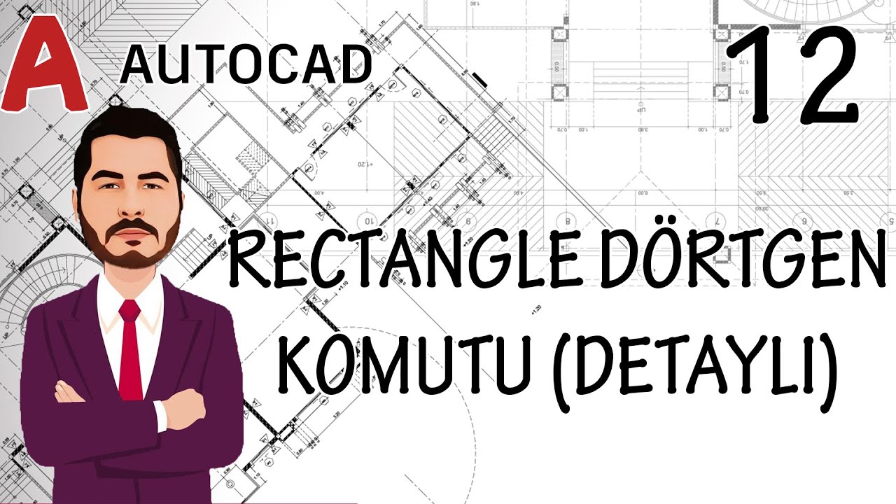 AutoCAD Eğitim Videoları = 12 AutoCAD Rectangle Dörtgen Komutu Detaylı Anlatım