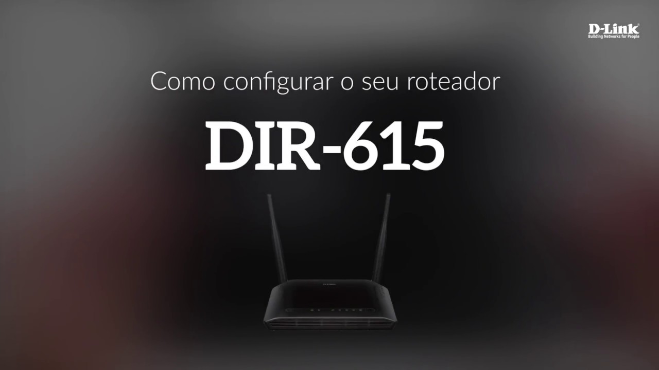 Como configurar o seu roteador DIR-615