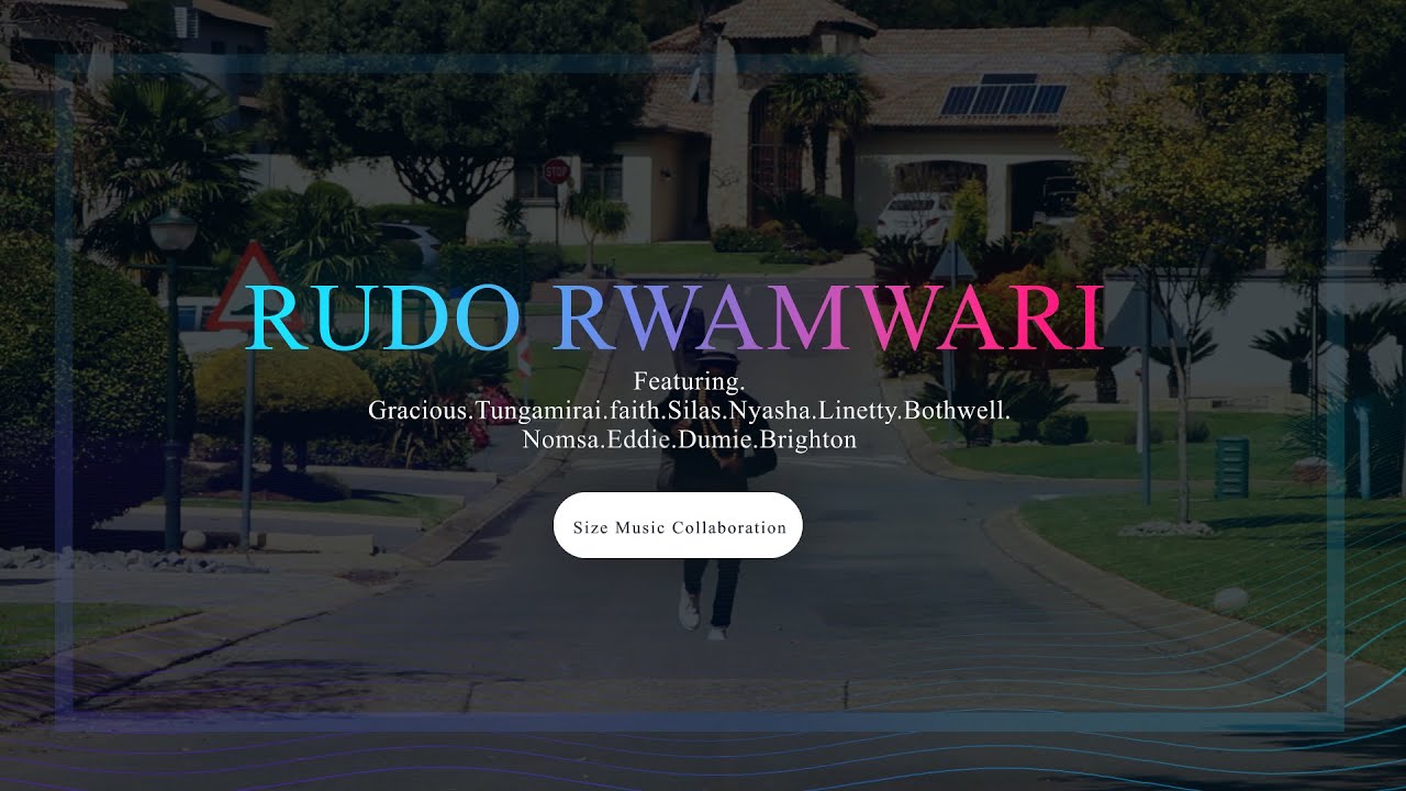 RUDO RWAMWARI-SIZE MUSIC PRO 2025 COLLABORATION