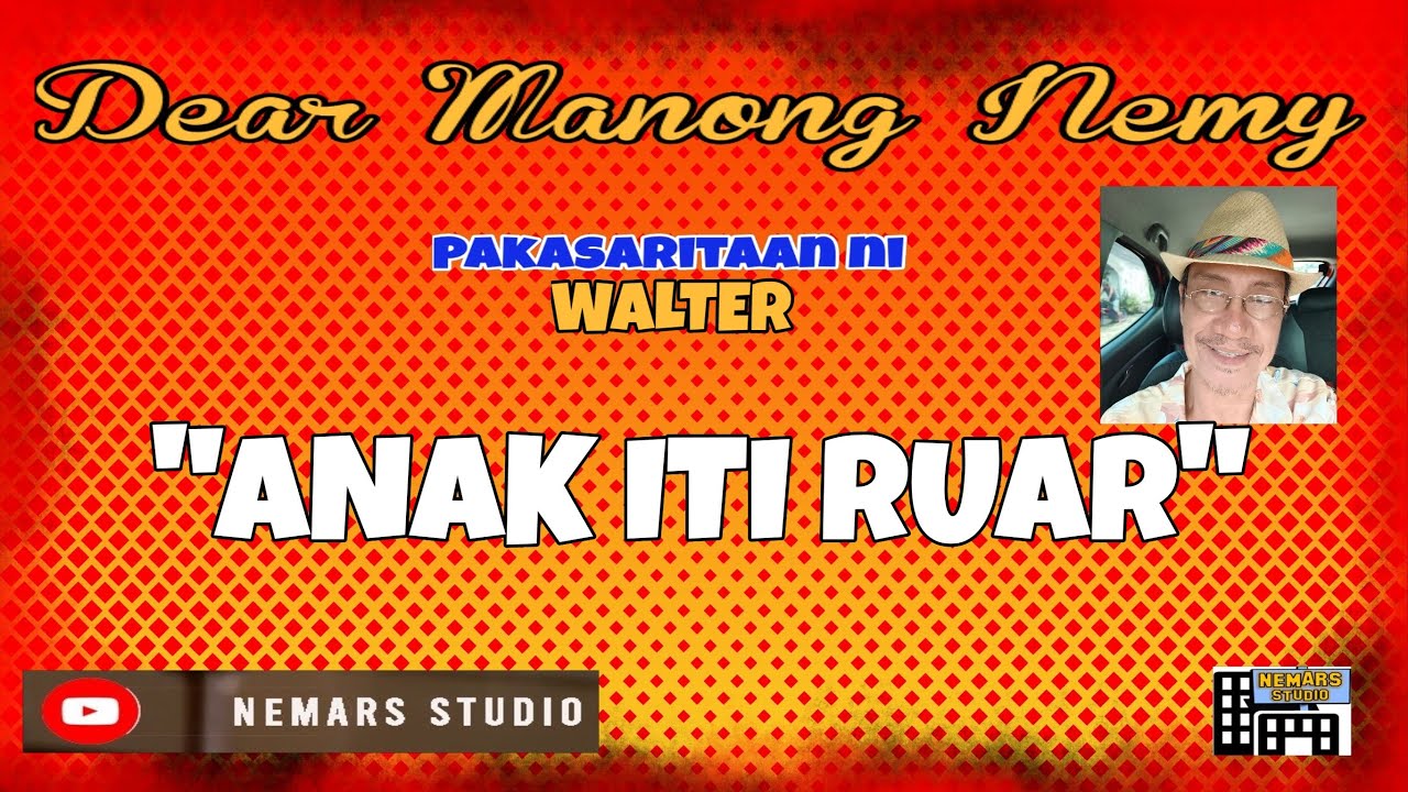 Dear Manong Nemy | ILOCANO DRAMA | Story of Walter | ANAK ITI RUAR
