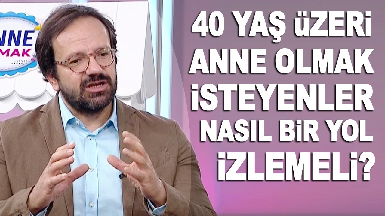 40 yaş ve üzeri anne olmak isteyenler nerelere dikkat etmeli?