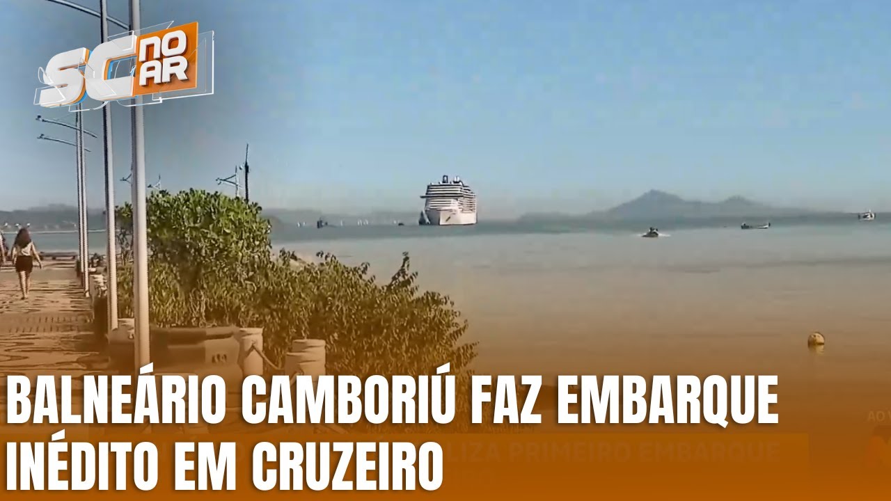 Balneário Camboriú realiza primeiro embarque em navio de cruzeiro